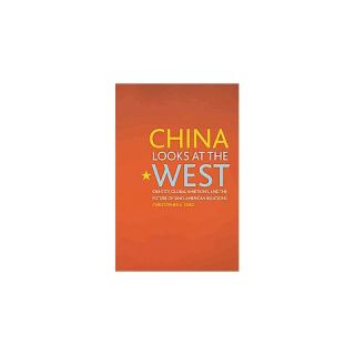China Looks at the West ( Asia in the New Millennium) (Hardcover