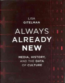 Always Already New: Media, History, and the Data of Culture (Paperback