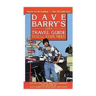 Dave Barrys Only Travel Guide Youll Ev (Paperback)