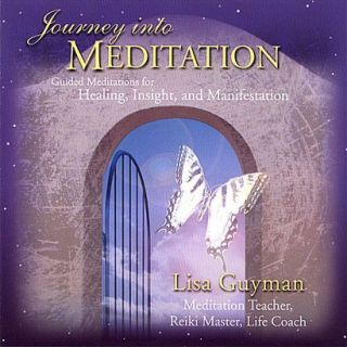 Journey into Meditation: Guided Meditations for Healing, Insight and