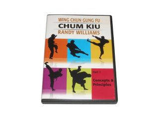 Wing Chun Gung Fu Chum Kiu Concepts #1 DVD Randy Williams WCW21 D