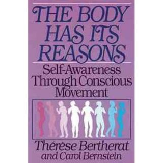 The Body Has Its Reasons: Self Awareness Through Conscious Movement
