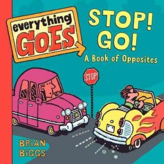 Stop! Go!: A Book of Opposites