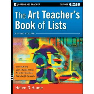 The Art Teacher's Book of Lists: Grades K 12