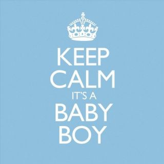 Keep Calm Its a Baby Boy