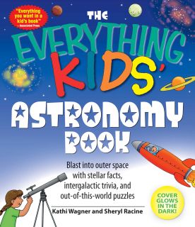 The Everything Kids Astronomy Book: Blast into Outer Space With