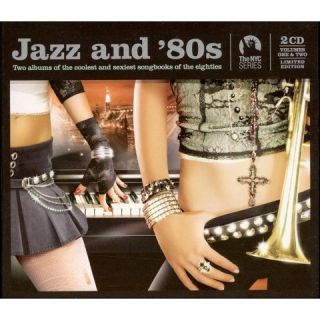 Jazz and 80s. Vols. 1 2: Two Albums of the Coolest and Sexiest
