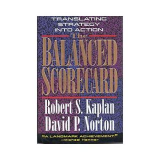 The Balanced Scorecard: Translating Strategy into Action