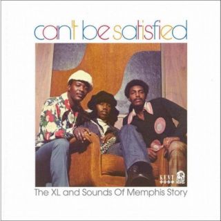 Cant Be Satisfied: XL and the Sounds of Memphis Story