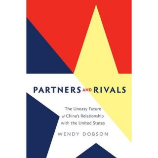 Partners and Rivals: The Uneasy Future of China's Relationship With the United States