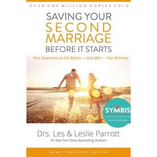 Saving Your Second Marriage Before It Starts: Nine Questions to Ask Before    and After    You Remarry