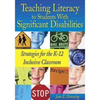 Teaching Literacy to Students With Significant Disabilities: Strategies For The K 12 Inclusive Classroom