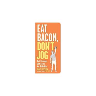 Eat Bacon, Dont Jog (Paperback)