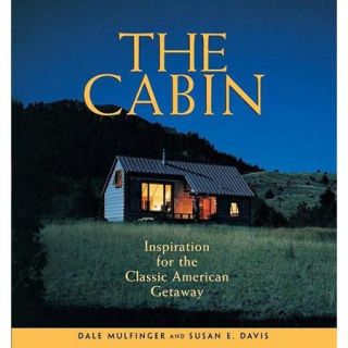 The Cabin: Inspiration for the Classic American Getaway