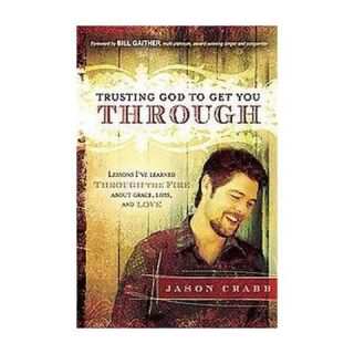 Trusting God To Get You Through (Paperback)