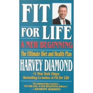 Fit for Life: A New Beginning : The Ultimate Diet and Health Plan