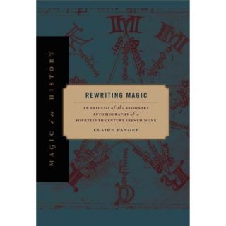 Rewriting Magic: An Exegesis of the Visionary Autobiography of a Fourteenth Century French Monk