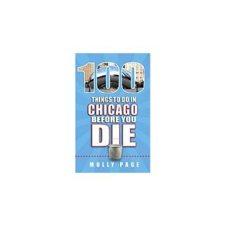 100 Things to Do in Chicago Before You D (Paperback)