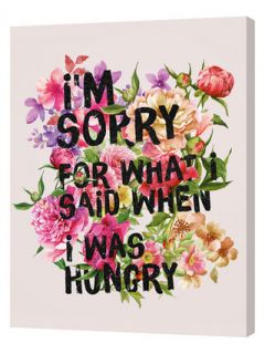Im Sorry For What I Said When I was Hungry by Sara Eshak (Canvas) by Curioos