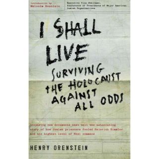 I Shall Live: Surviving the Holocaust Against All Odds