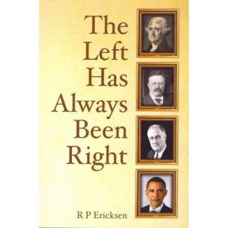 The Left Has Always Been Right: A Reality based History of American Politics