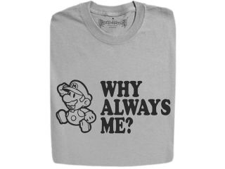 Stabilitees "Why Always Me" Super Funny Slogan T Shirts