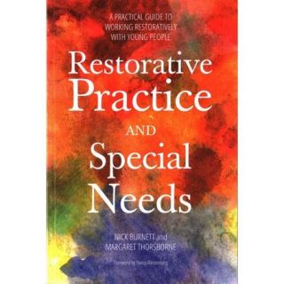 Restorative Practice and Special Needs: A Practical Guide to Working Restoratively With Young People