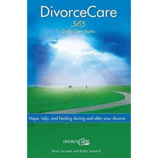 Divorce Care: Hope, Help, And Healing During And After Your Divorce