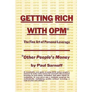Getting rich with OPM; the fine art of personal leverage