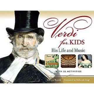 Verdi for Kids: His Life and Music with 21 Activities (For Kids series)